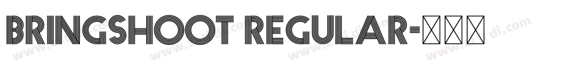 BRINGSHOOT REGULAR字体转换 BRINGSHOOT REGULAR字体转换